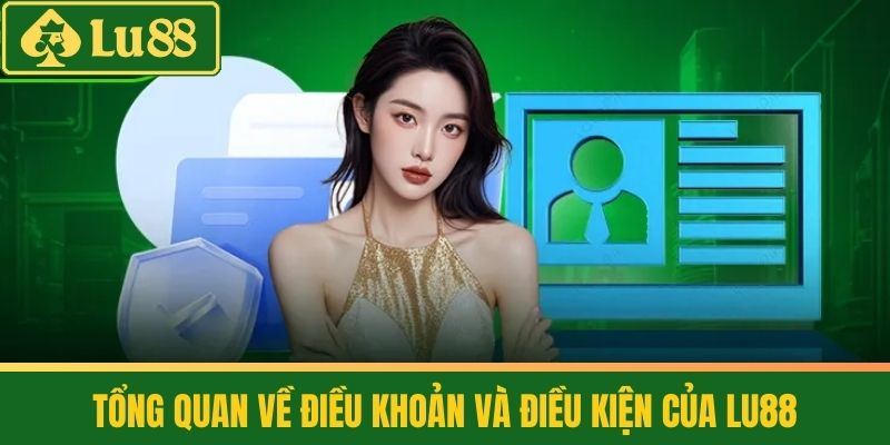 Điều Khoản Và Điều Kiện LU88 – Quy Định Dành Cho Người Chơi 1 Tổng Quan Về Điều Khoản Và Điều Kiện Của LU88