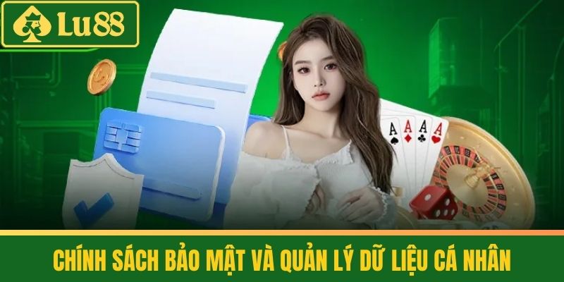 Điều Khoản Và Điều Kiện LU88 – Quy Định Dành Cho Người Chơi 3 Chính Sách Bảo Mật Và Quản Lý Dữ Liệu Cá Nhân
