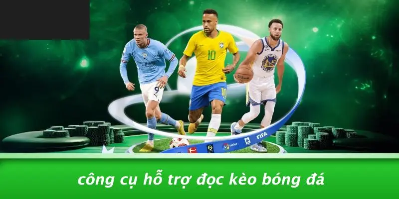 CÁCH ĐỌC KÈO BÓNG ĐÁ: BÍ KÍP THẦN TỐC DÀNH CHO DÂN CƯỢC MỚI 4 Công Cụ Hỗ Trợ Đọc Kèo Bóng Đá